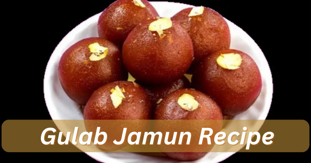 Gulab Jamun Recipe