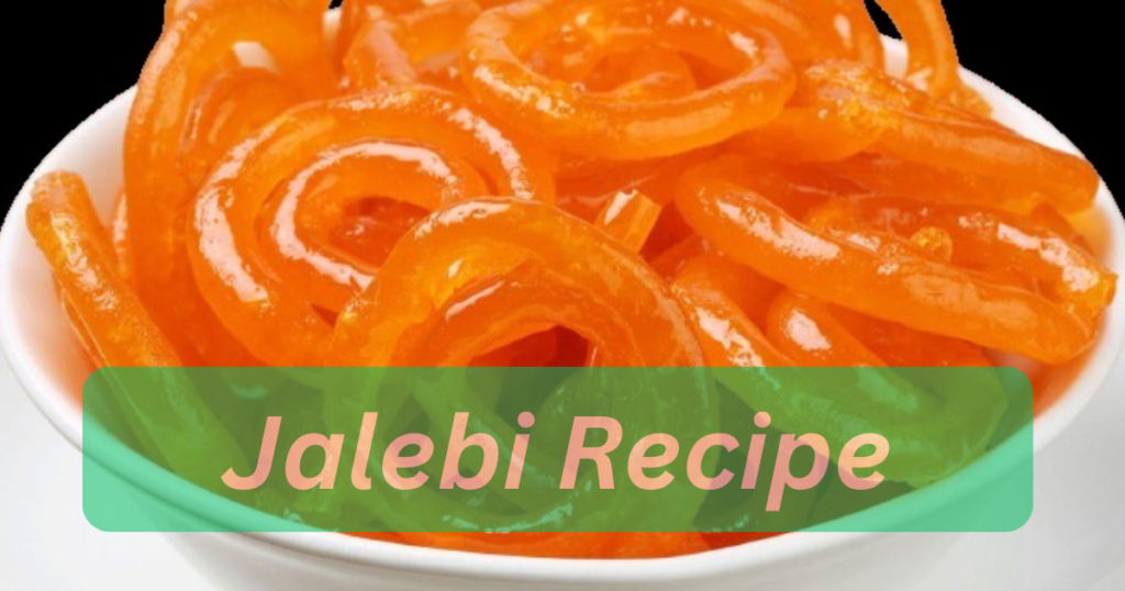 Jalebi Recipe