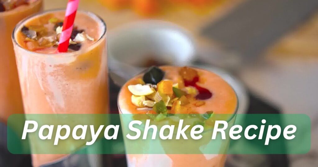 Papaya Shake Recipe